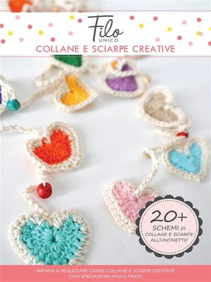 cover image of Collane e sciarpe creative--Schemi di collane e sciarpe all'uncinetto